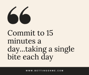 Commit to 15 minutes a day quote
